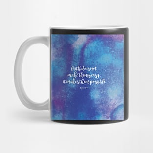 Faith does not make things easy Luke 1:37 Mug